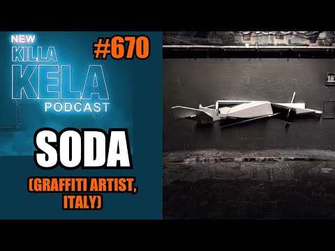 SODA (GRAFFITI ARTIST, ITALY) // KILLA KELA PODCAST #670