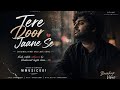 Tere Door Jaane Se Original Hindi Sad Love Song Emotional Breakup Vibe Mmusic001