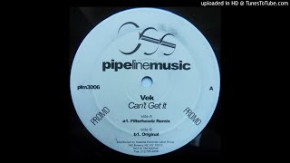 A - Vek - Can't Get It (Filterheadz Mix)