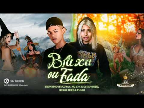 BRUNINHO BRAZ, MC LYA E DJ RAPUNZEL - BRUXA OU FADA - (REMIX BREGA FUNK)
