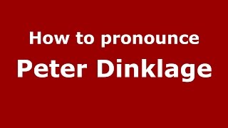 How to pronounce Peter Dinklage