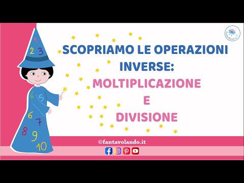 Scopriamo le operazioni inverse: moltiplicazione e divisione
