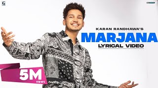 MARJANA : Karan Randhawa (Lyrical Video) Latest Pu