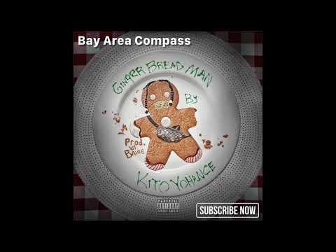 Kito Yohance - Ginger Bread Man [BayAreaCompass] @kitoyohance @baineco