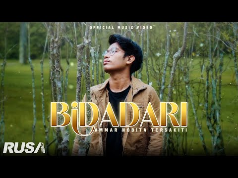 Ammar Nobita Tersakiti - Bidadari [Official Music Video]