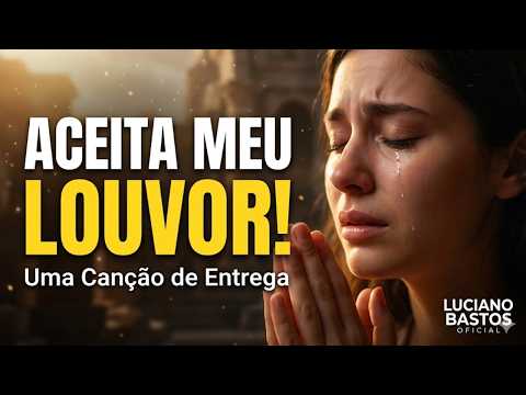 Aceita Meu Louvor - Luciano Bastos