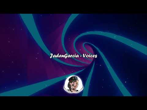 JadenGarcia - Voices   (🕶Music)