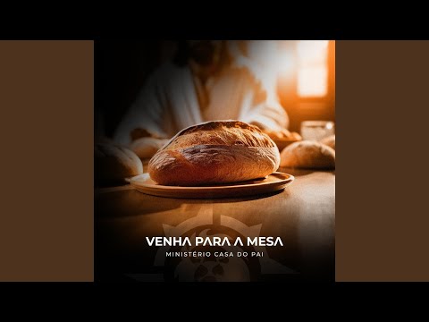 Venha Para A Mesa - Ministério Casa do pai