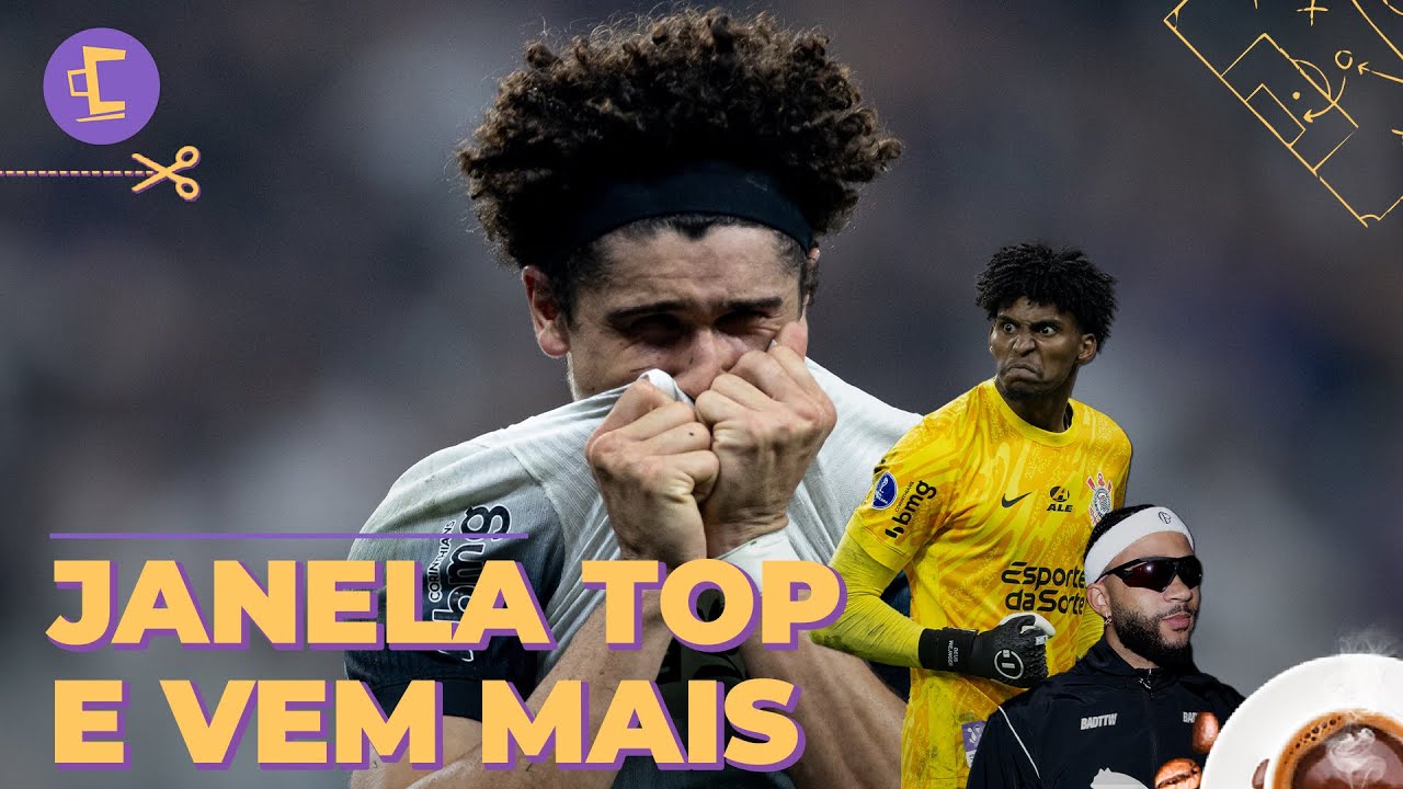 “Janela” é responsável por momento do Corinthians e VEM MAIS!