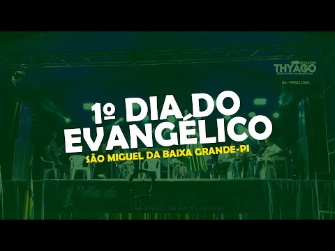 1º Dia do Evangélico de São Miguel da Baixa Grande-PI