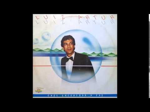 Luiz Artur - ONDE ENCONTRAR A PAZ