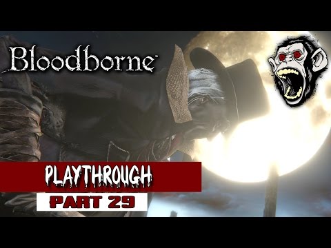 BloodBorne - Playthrough Part 29