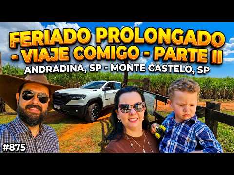 FERIADO PROLONGADO - VIAJE COMIGO - PARTE II - ANDRADINA, SP - MONTE CASTELO, SP. #875