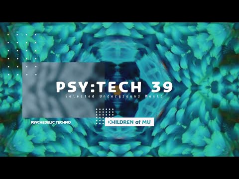 PSY:TECH 39 130bpm 🗿 Psychedelic Techno (Audioflow, Egomorph, Electrypnose, Juelz, Mow Flow)