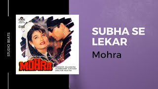 Download lagu Subha Se Lekar Sham Tak | Mohra mp3