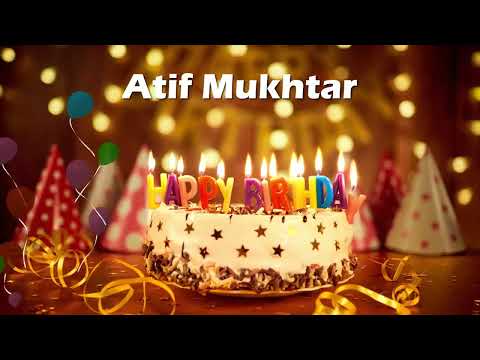 Happy Birthday Atif Mukhtar | Birthday Cake Atif Mukhtar | Atif Mukhtar Birthday Song