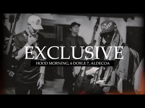 Exclusive - Hood Morning, 6 Doble 7, Aldecoa (VIDEO OFICIAL)