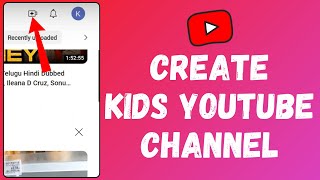 How to Create Kids YouTube Channel