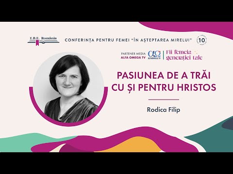 Rodica Filip: Scopul pentru care viața merită trăită | Conferința „În așteptarea Mirelui” 2024
