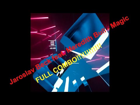 [Beat Saber] "Jaroslav Beck feat. Meredith Bull" Magic (EXPERT+) FULL COMBO