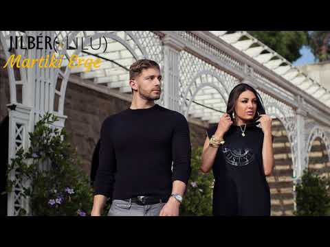 Jilbér - Martiki Erge (ft. Lilu)
