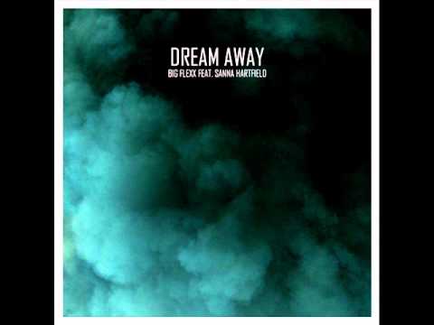 Big Flexx feat. Sanna Hartfield - Dream Away (Vocal Edit)