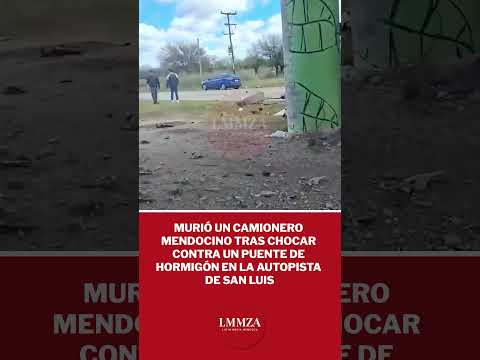 MURIÓ UN CAMIONERO MENDOCINO TRAS CHOCAR CONTRA UN PUENTE DE HORMIGÓN