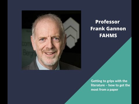 Professor Frank Gannon: Getting to grips with the literature – how to get the most from a paper (2022)