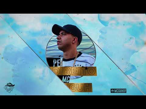 MC Guh - Pé Direito (Gui Da Norte .Prod)