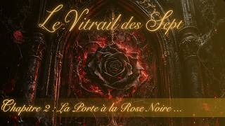 Le Domaine de la Luxure  | Le Vitrail des Sept | 2 | Narration, histoire à écouter au calme ...