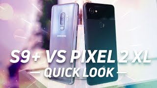 Samsung Galaxy S9+ vs Google Pixel 2 XL Quick Look