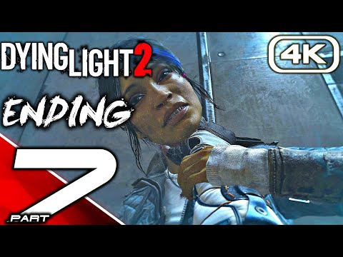 DYING LIGHT 2 Gameplay Walkthrough Part 7 ENDING [4K 60FPS PC ULTRA RTX] No Commentary