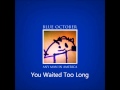 Blue October - You Waited Too Long [HD] Audio