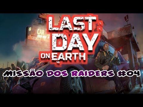 LAST DAY ON EARTH MISSÃO DOS RAIDERS #4