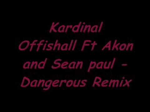 Kardinal Offishall Ft Akon and Sean paul - Dangerous Remix