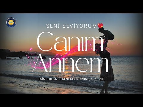 🌸 Canım Annem İçin Seni Seviyorum Şarkısı | En Güzel Anneler İçin💖
