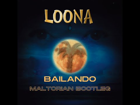 Loona - Bailando [Maltorian Bootleg]