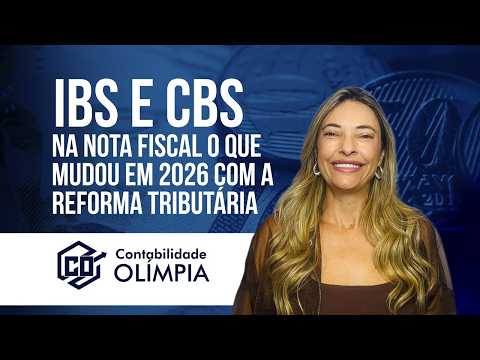 IBS e CBS na Nota Fiscal: o que mudou em 2026 com a Reforma Tributária