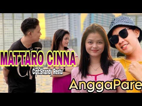 MATTARO CINNA - ANGGA PAREPARE (Karya Shandy Restu )
