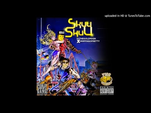 P2THEGOLDMA$K x DrippinSoPretty :: SKUU SKUU (FULL EP)