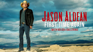 Jason Aldean - First Time Again ft. Kelsea Ballerini (Audio)