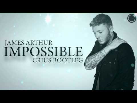 James Arthur - Impossible (Crius Bootleg)