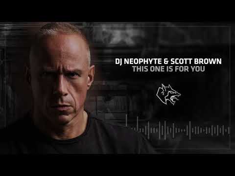 DJ Neophyte & Scott Brown - This One Is For You