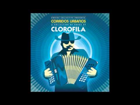 Corridos Urbanos (Full Album) Nortec: Clorofila