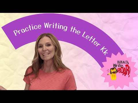 Practice Writing the Letter Kk | read, Write, ROAR!