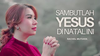 Download lagu SAMBUTLAH YESUS DI NATAL INI - Rachel Mutiara mp3 Download lagu SAMBUTLAH YESUS DI NATAL INI - Rachel Mutiara mp3