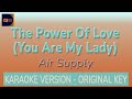 The Power Of Love You Are My Lady Karaoke Air Supply Air Supply Karaoke Songs With Lyrics