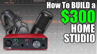 How To Build A Home Studio UNDER $300 in 2020