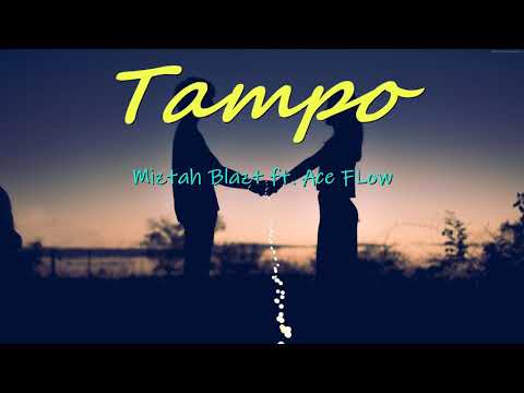 TAMPO - Miztah Blazt ft. Ace Flow