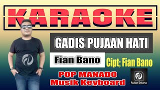 Download lagu KARAOKE GADIS PUJAAN HATI - Fian Bano | Musik Keyboard mp3